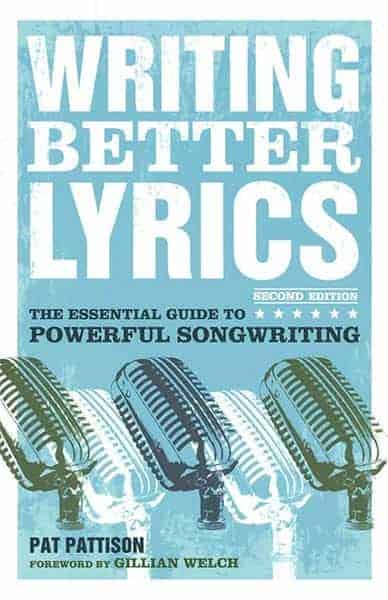 Writing Better Lyrics by Pat Pattison